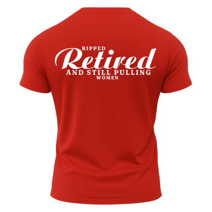 Ripped Retired And Still Pulling Women T-Shirt
