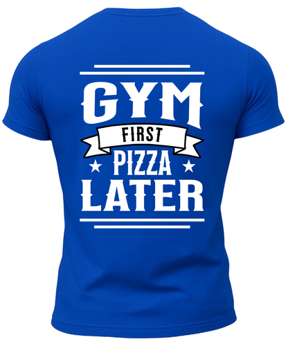 Gym First Pizza Later T-Shirt