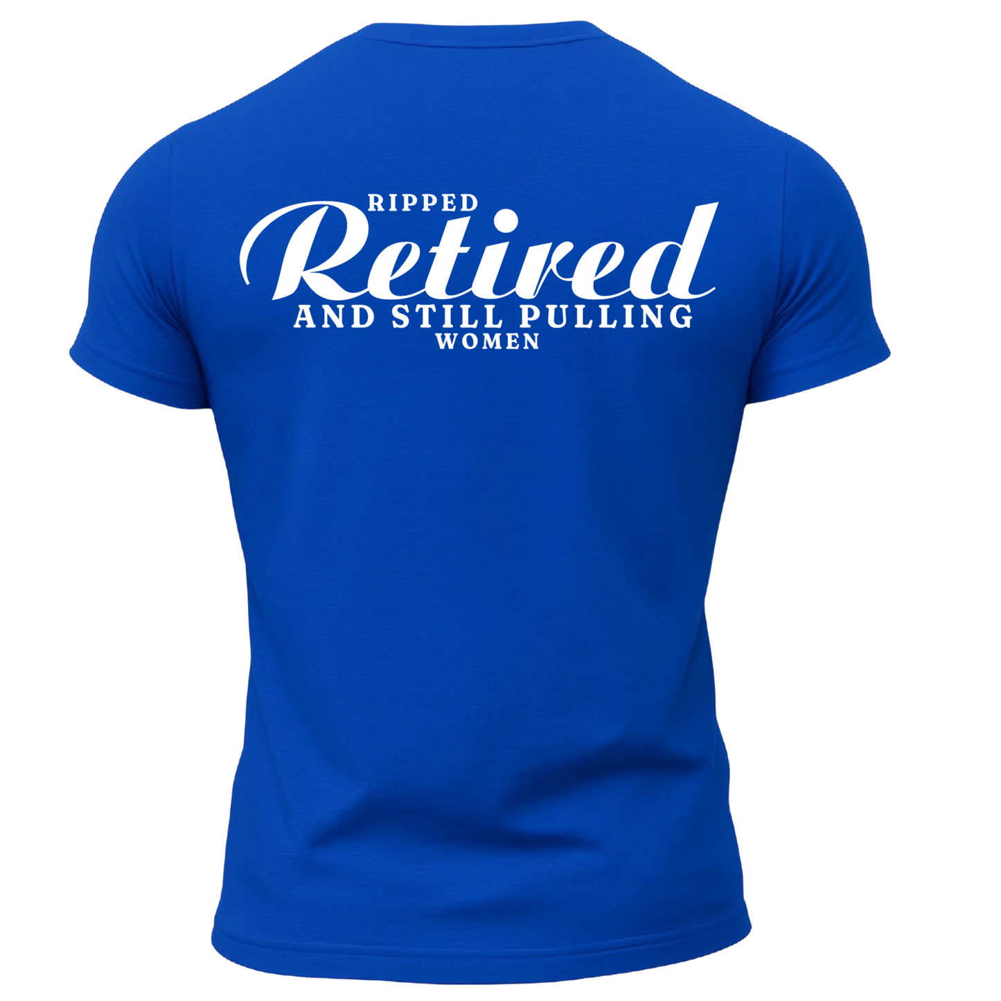 Ripped Retired And Still Pulling Women T-Shirt