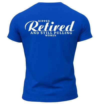 Ripped Retired And Still Pulling Women T-Shirt