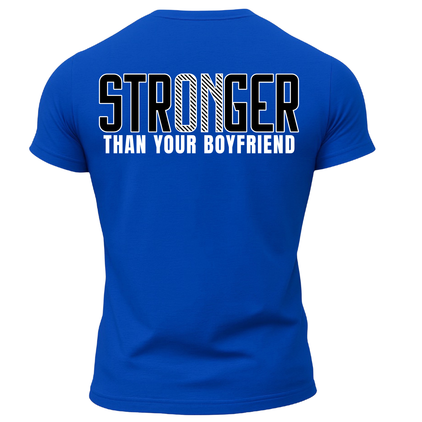 Stronger Than Your BF T-Shirt