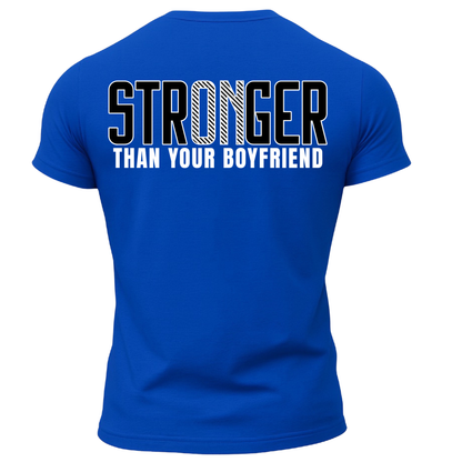 Stronger Than Your BF T-Shirt