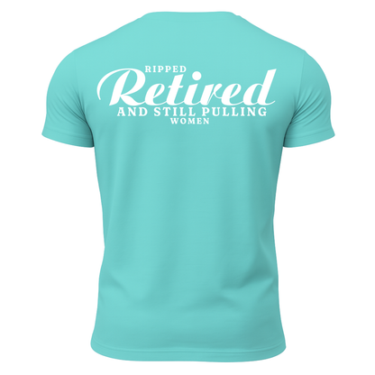 Ripped Retired And Still Pulling Women T-Shirt