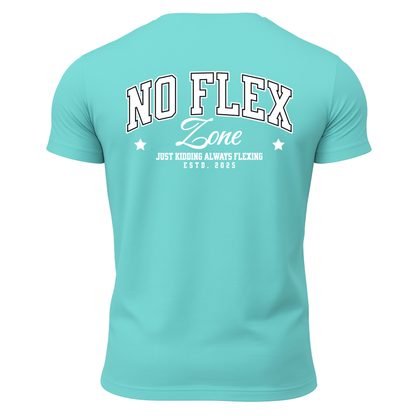 No Flex Zone Just Kidding Always Flexing T-Shirt