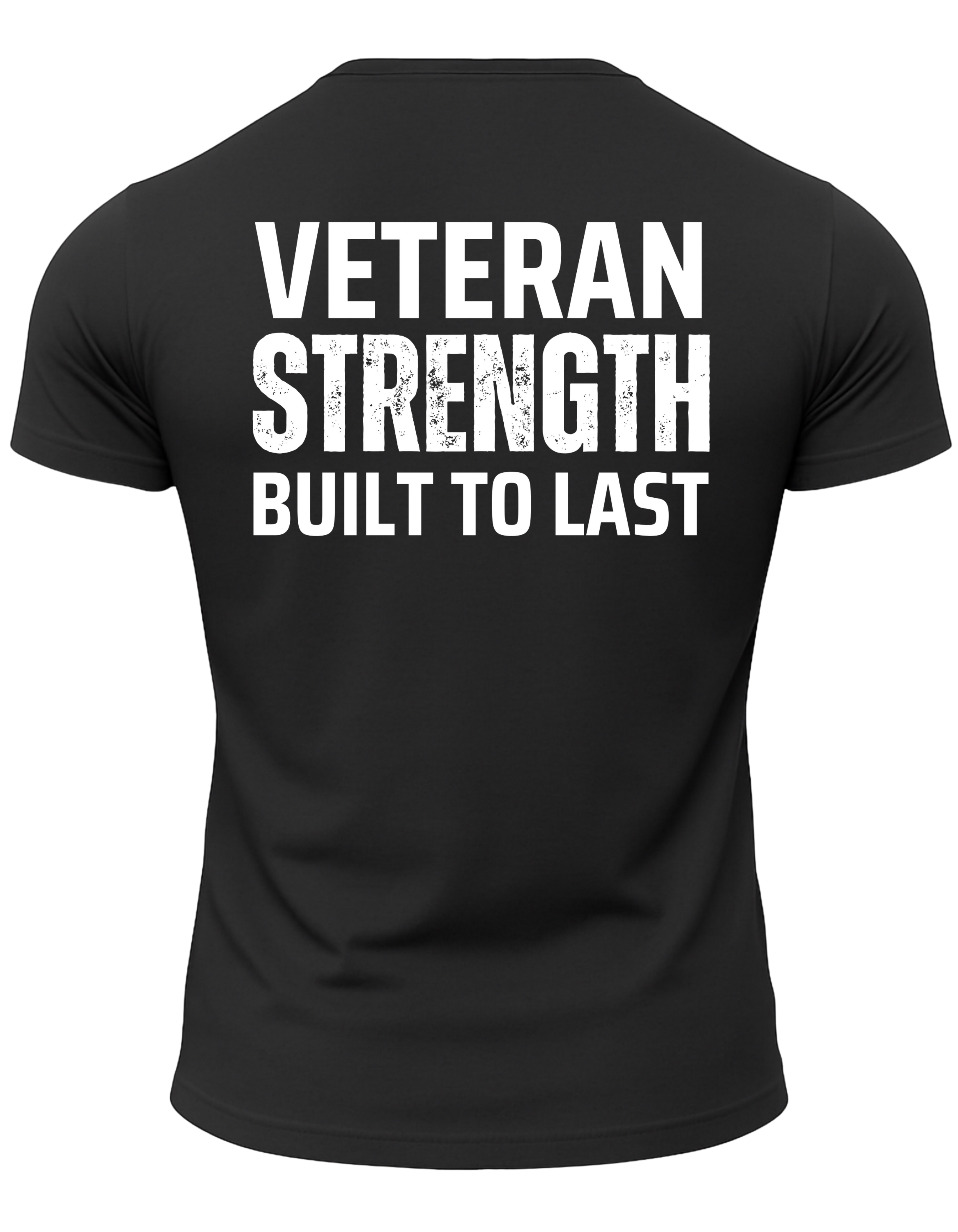 Veteran Strength Built To Last T-Shirt