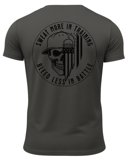 Sweat More In Training Bleed Less In Battle T-Shirt